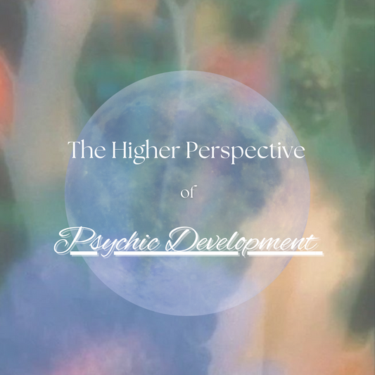 The Higher Perspective of Psychic Development